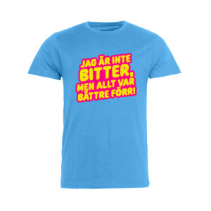 T-shirt - Jag är inte bitter